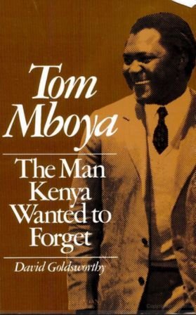 Tom Mboya: The Man Kenya Wanted to Forget