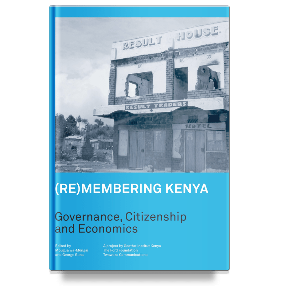 (RE)MEMBERING KENYA -GOVERNANCE,CITIZENSHIP AND ECONOMICS 3
