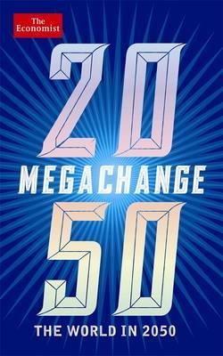 MEGACHANGE:THE WORLD IN 2050