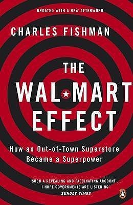 Wal-Mart Effect: How an Out-of-town Superstore Became a Superpower, The