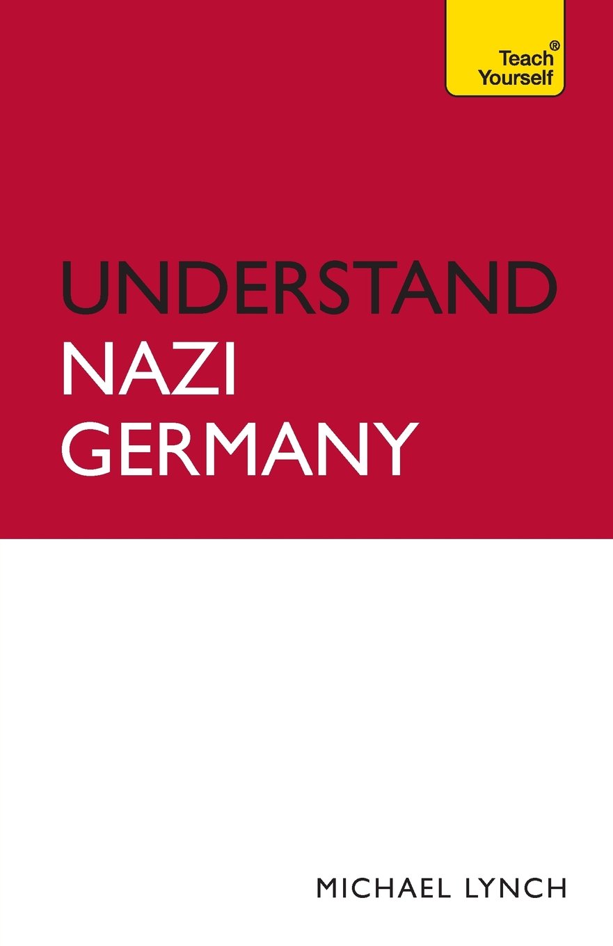 TEACH YOURSELF: UNDERSTANDING NAZI GERMANY