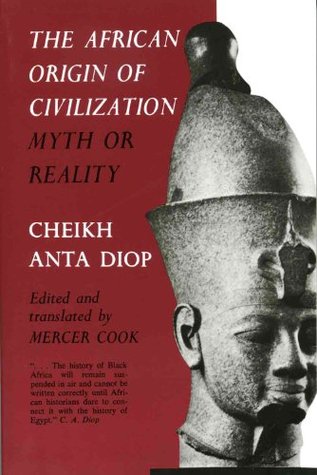 African Origin of Civilization: Myth or Reality, The