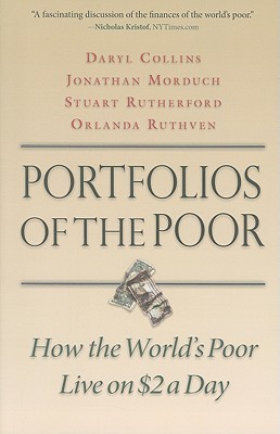 Portfolios of the Poor - How the World`s Poor Live on $2 a Day