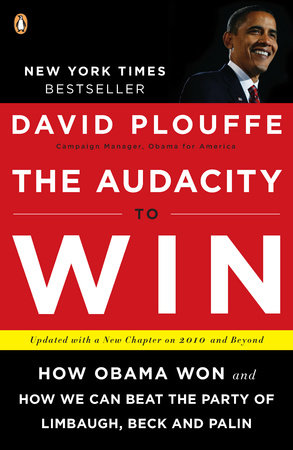 Audacity to Win: How Obama Won