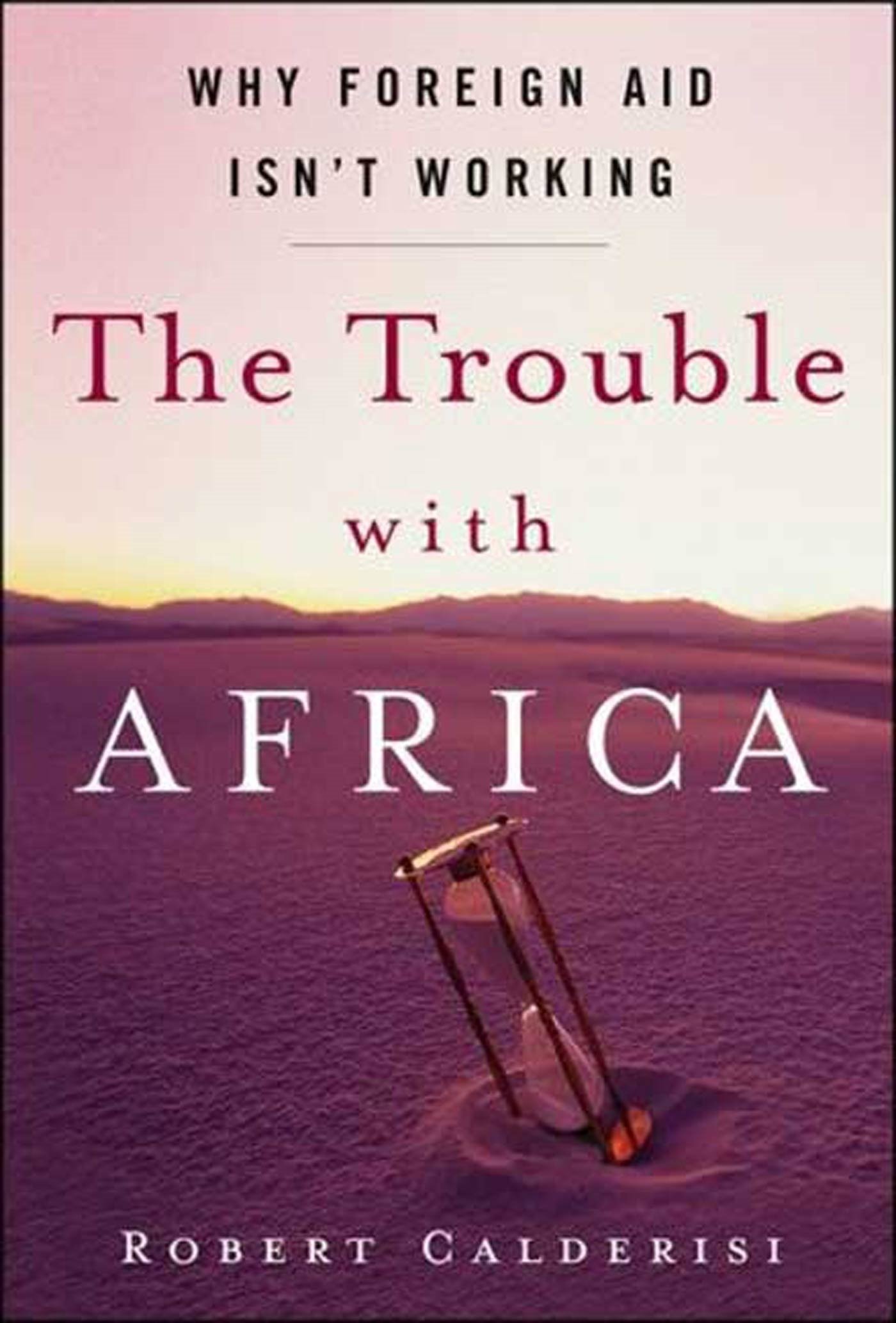 THE TROUBLE WITH AFRICA(why foreign aid is not working)