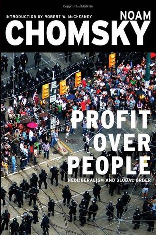 Profit Over People: Neoliberalism and the Global Order